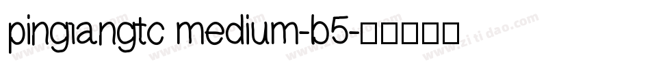 pingfangtc medium-b5字体转换